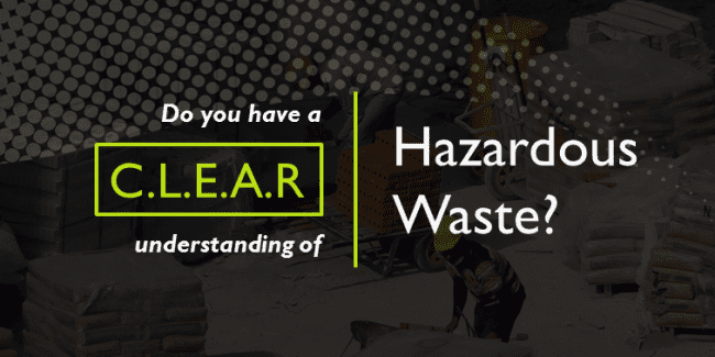 A C.L.E.A.R Understanding of Hazardous Waste - Header